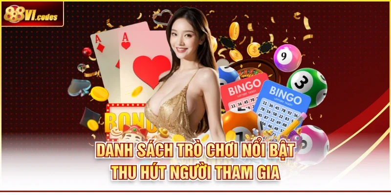 Danh sách trò chơi nổi bật thu hút người tham gia