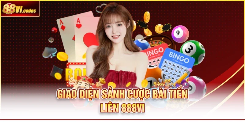 Giao diện sảnh cược bài tiến liên 888VI