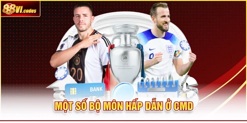 Một số bộ môn hấp dẫn ở CMD