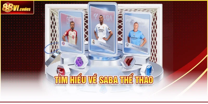 Tìm hiểu về Saba Thể Thao